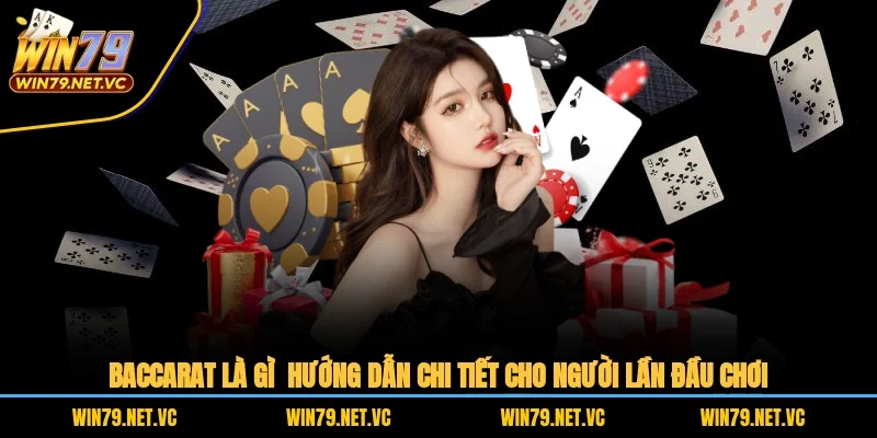 Baccarat Là Gì – Hướng Dẫn Cho Người Lần Đầu Chơi