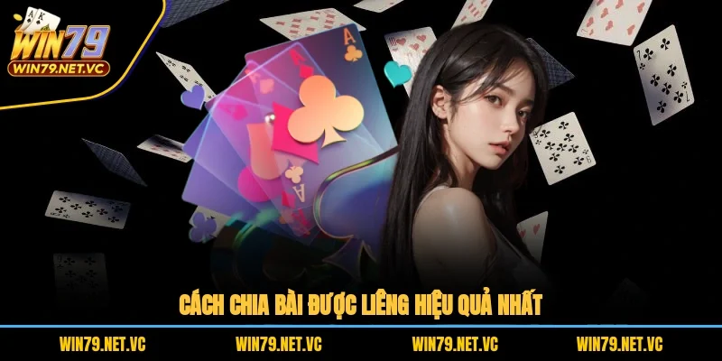 Cách chia bài được liêng hiệu quả nhất