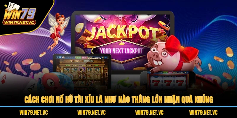 Nổ Hũ Tài Xỉu Là Như Nào