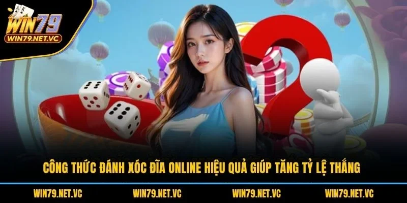 Công Thức Đánh Xóc Đĩa Online Hiệu Quả Tăng Tỷ Lệ Thắng 