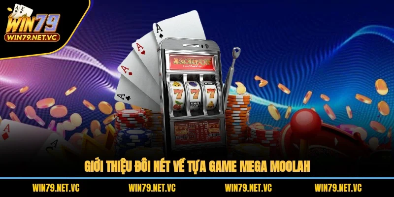 Giới thiệu đôi nét về tựa game Mega Moolah
