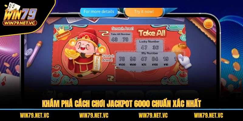 Khám phá cách chơi Jackpot 6000 chuẩn xác nhất