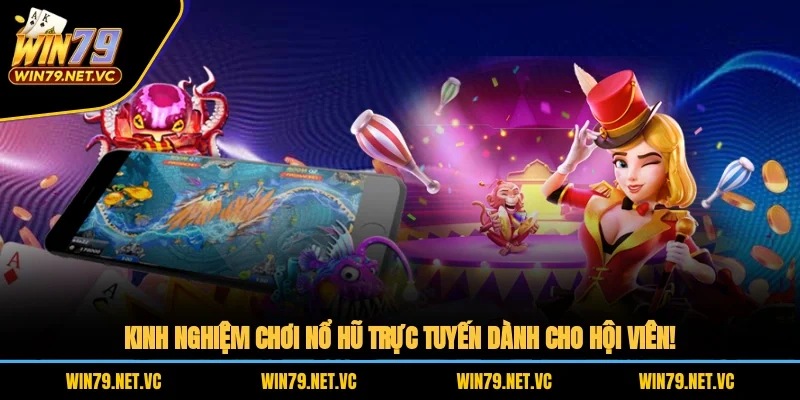 Kinh Nghiệm Chơi Nổ Hũ Trực Tuyến