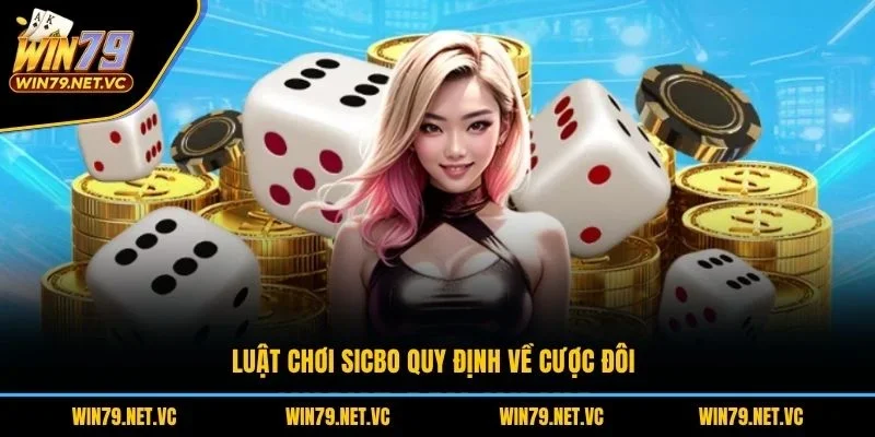 Luật chơi Sicbo quy định về cược đôi