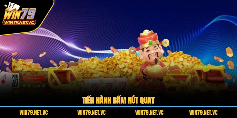 Tiến hành bấm nút quay